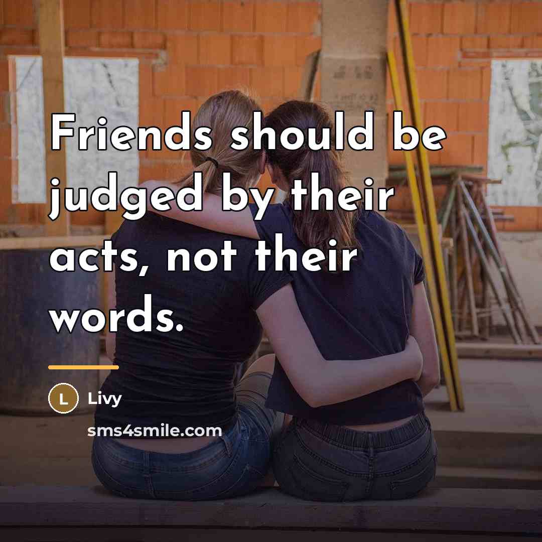 “Friends should be judged by their acts, not their words.…” quote by Livy