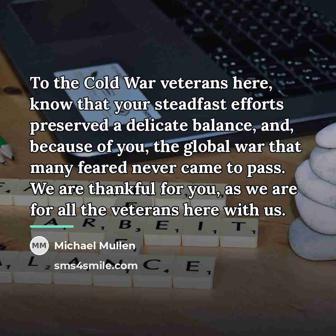 “To the Cold War veterans here, know that your steadfast…” quote by Michael Mullen