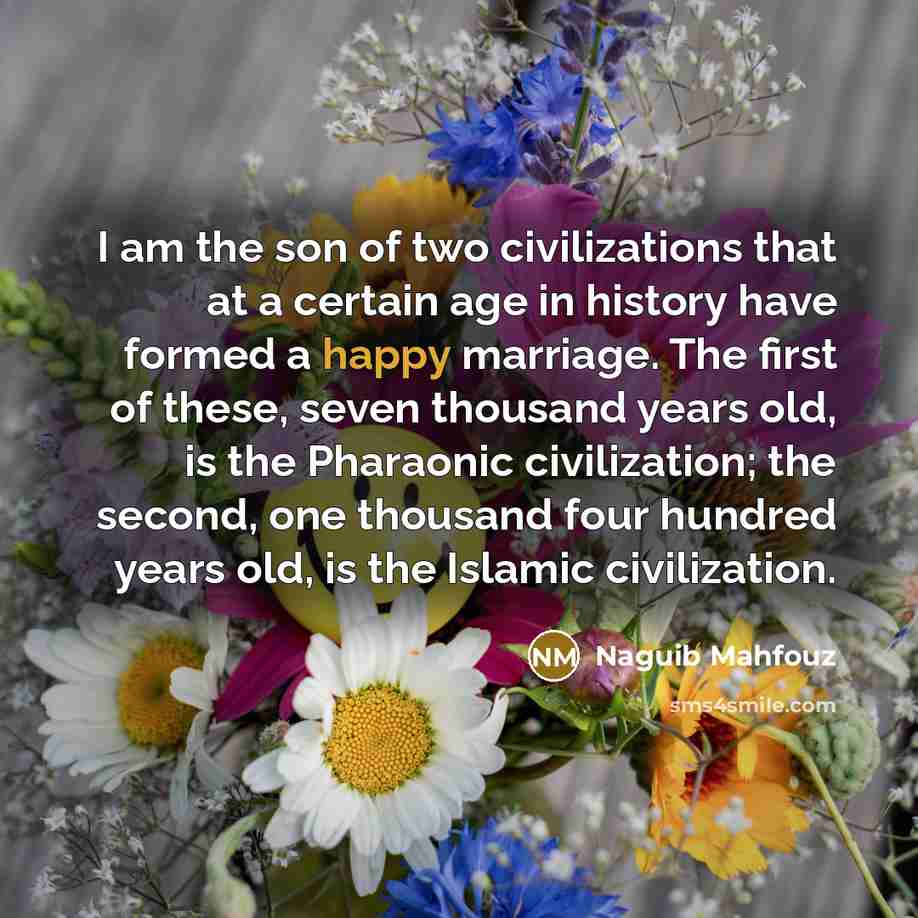 “I am the son of two civilizations that at a…” quote by Naguib Mahfouz