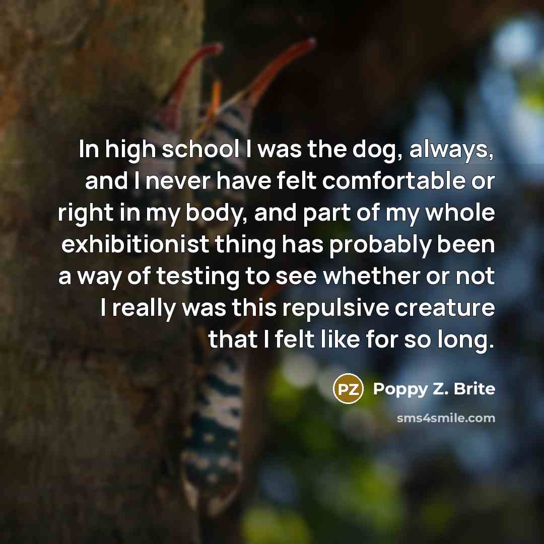 “In high school I was the dog, always, and I…” quote by Poppy Z. Brite