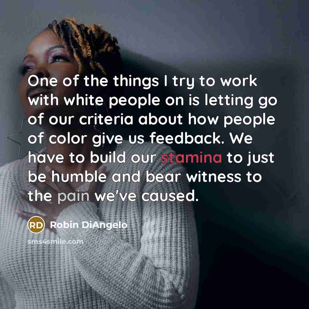“One of the things I try to work with white…” quote by Robin DiAngelo