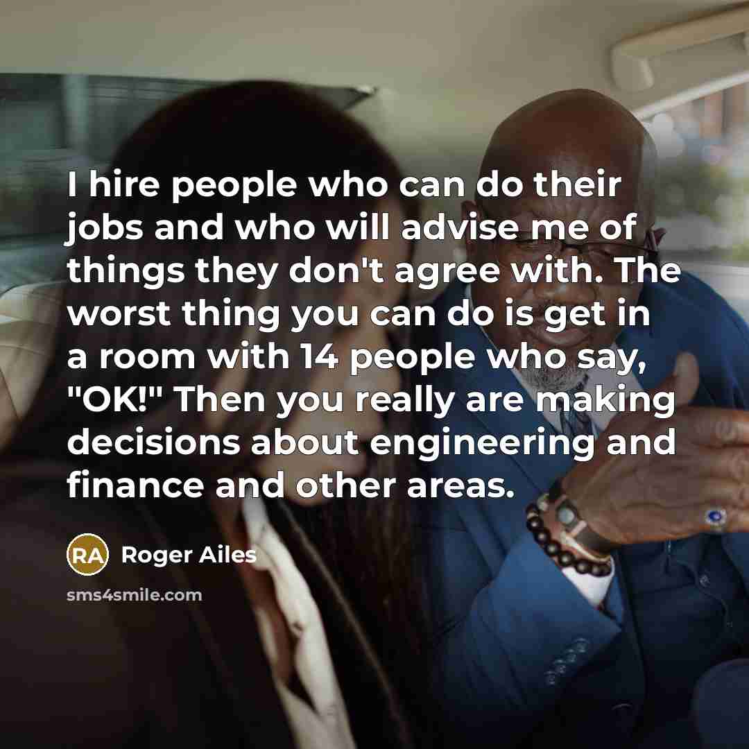 “I hire people who can do their jobs and who…” quote by Roger Ailes