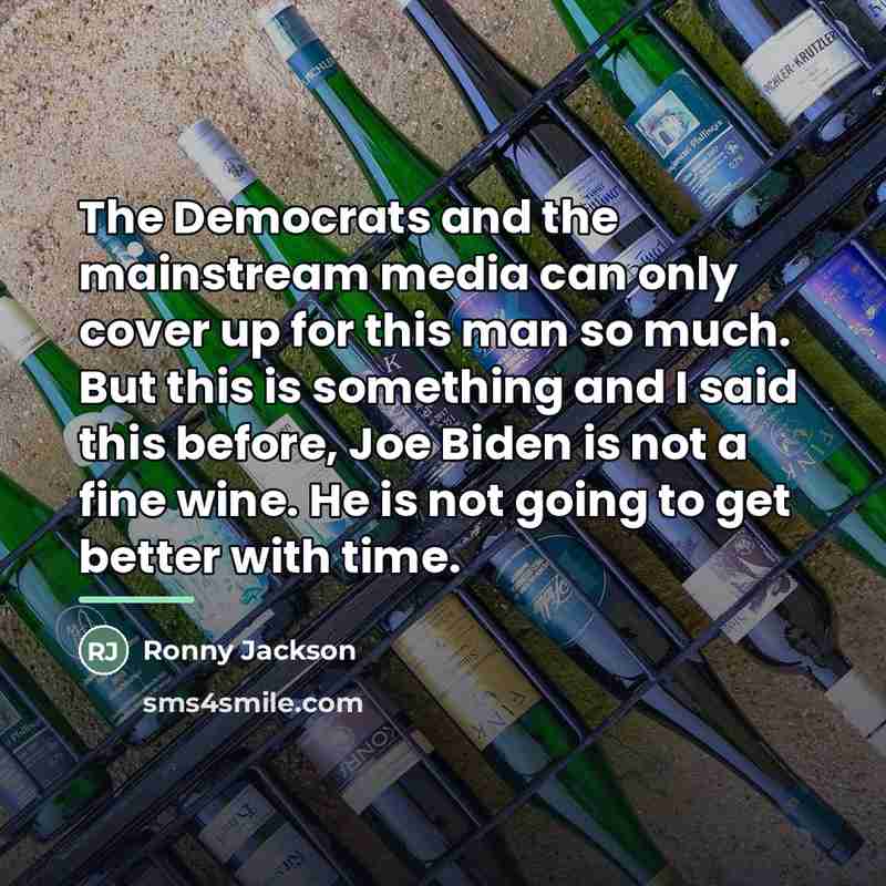 “The Democrats and the mainstream media can only cover up…” quote by Ronny Jackson