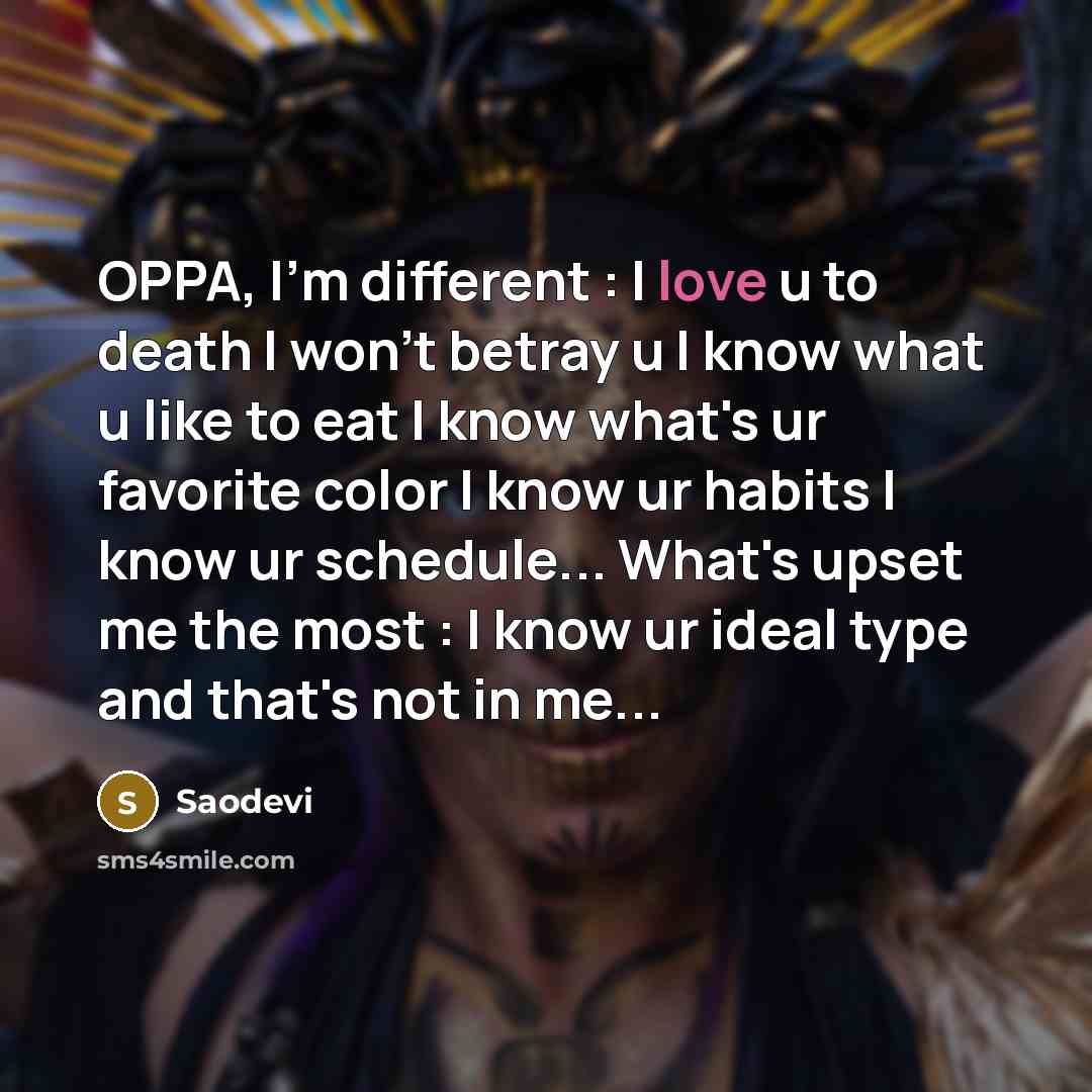 “OPPA, I'm different : I love u to death I…” quote by Saodevi