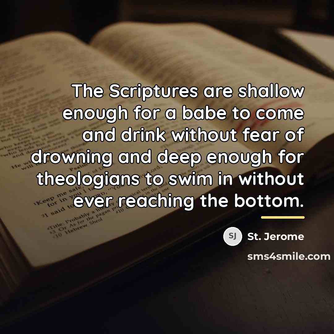 “The Scriptures are shallow enough for a babe to come…” quote by St. Jerome