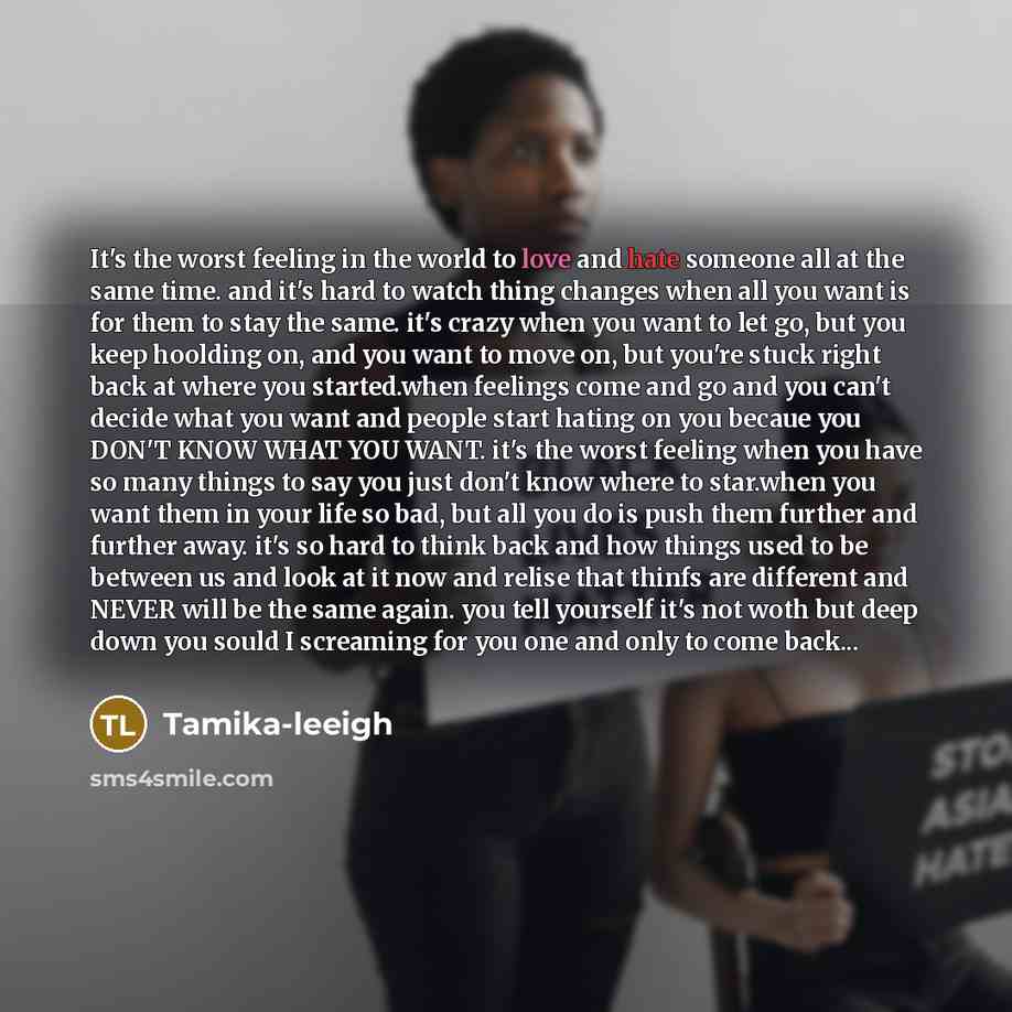 “It's the worst feeling in the world to love and…” quote by Tamika-leeigh