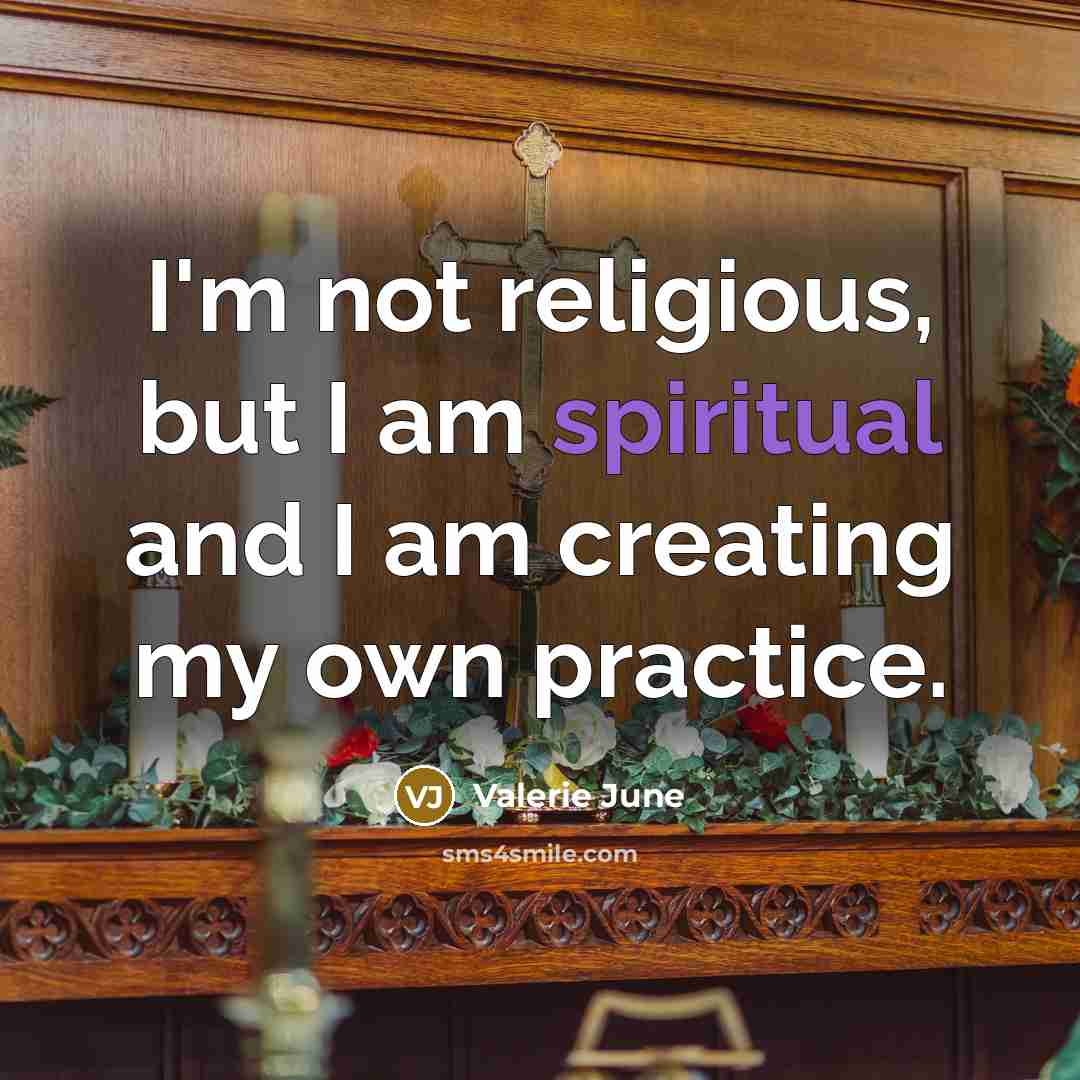 “I'm not religious, but I am spiritual and I am creating my own practice.” quote by Valerie June
