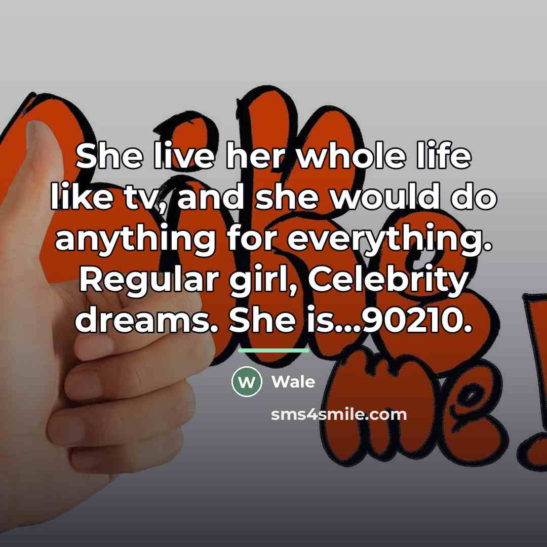 “She live her whole life like tv, and she would…” quote by Wale
