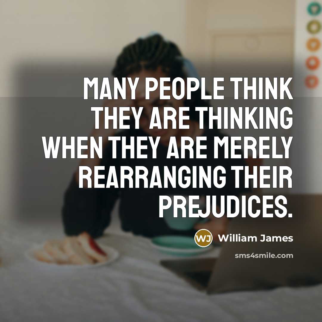 “Many people think they are thinking when they are merely…” quote by William James
