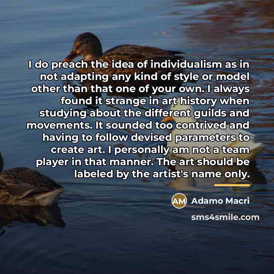 “I do preach the idea of individualism as in not…” quote by Adamo Macri