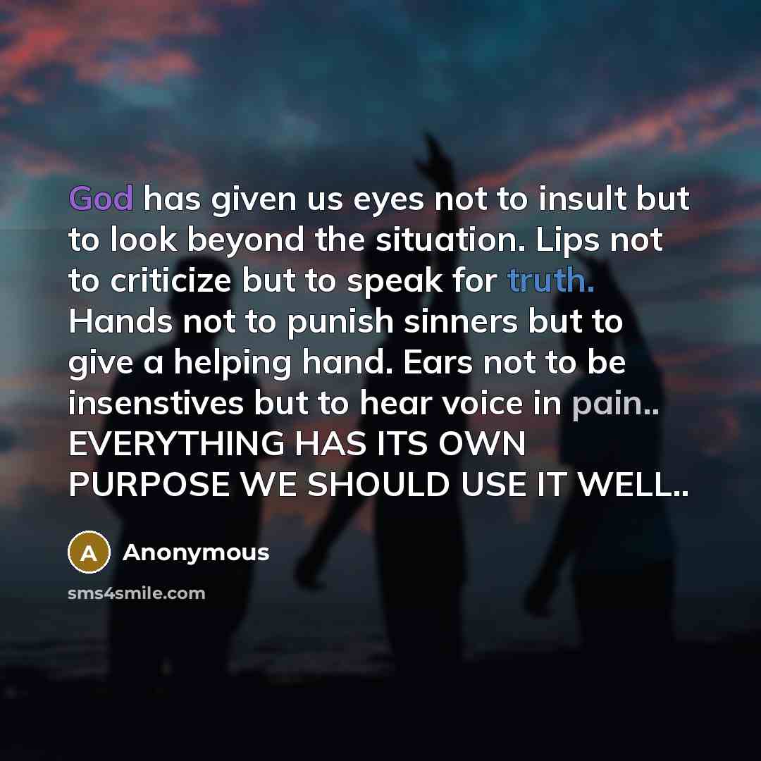 “God has given us eyes not to insult but to…” quote by Anonymous