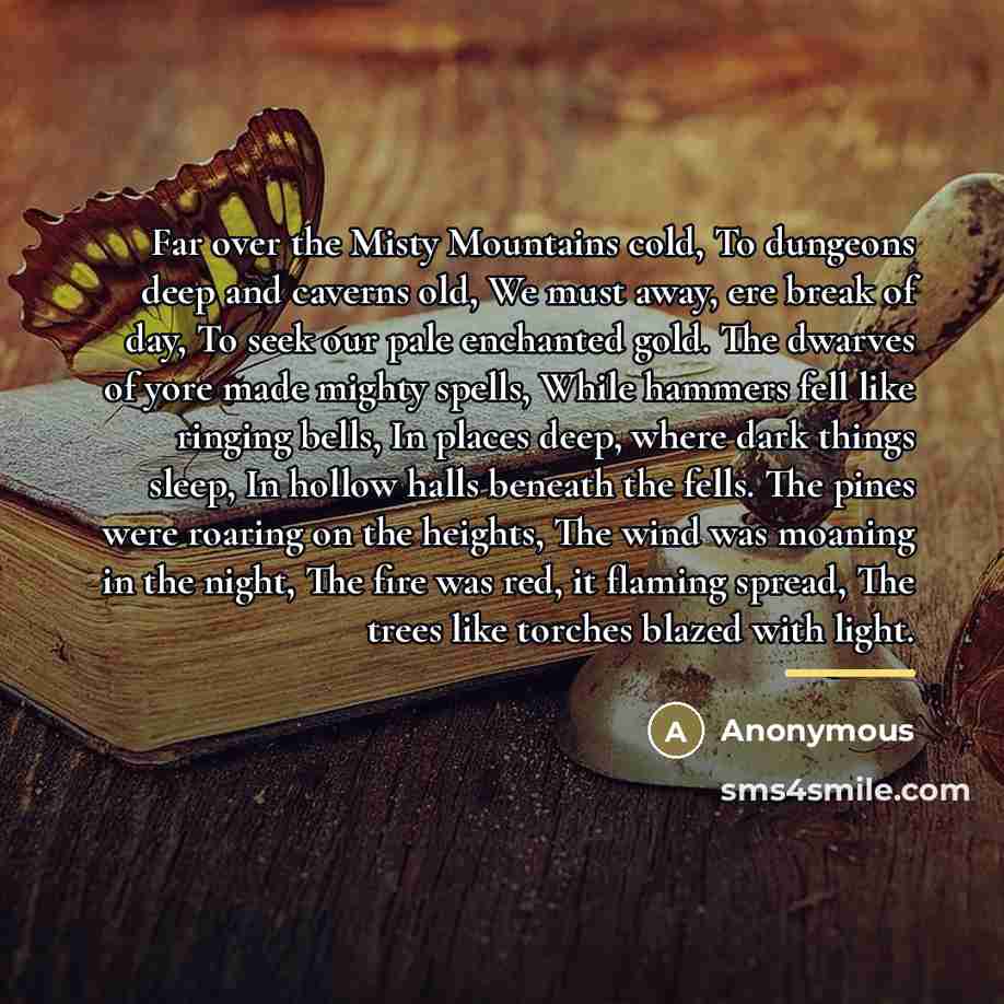 “Far over the Misty Mountains cold, To dungeons deep and…” quote by Anonymous