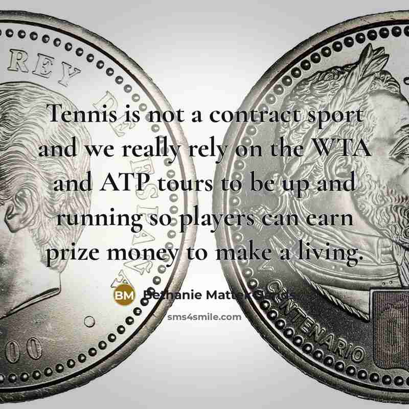 “Tennis is not a contract sport and we really rely…” quote by Bethanie Mattek-Sands