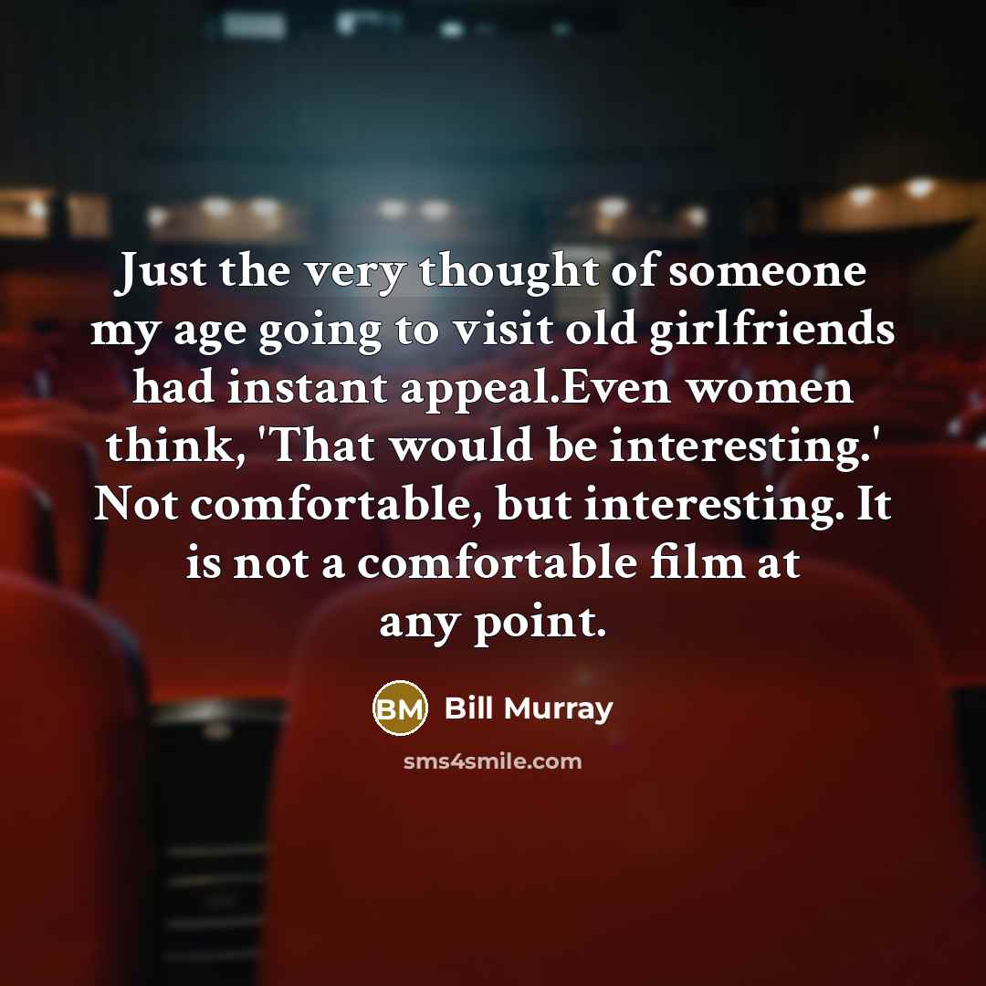 “Just the very thought of someone my age going to…” quote by Bill Murray