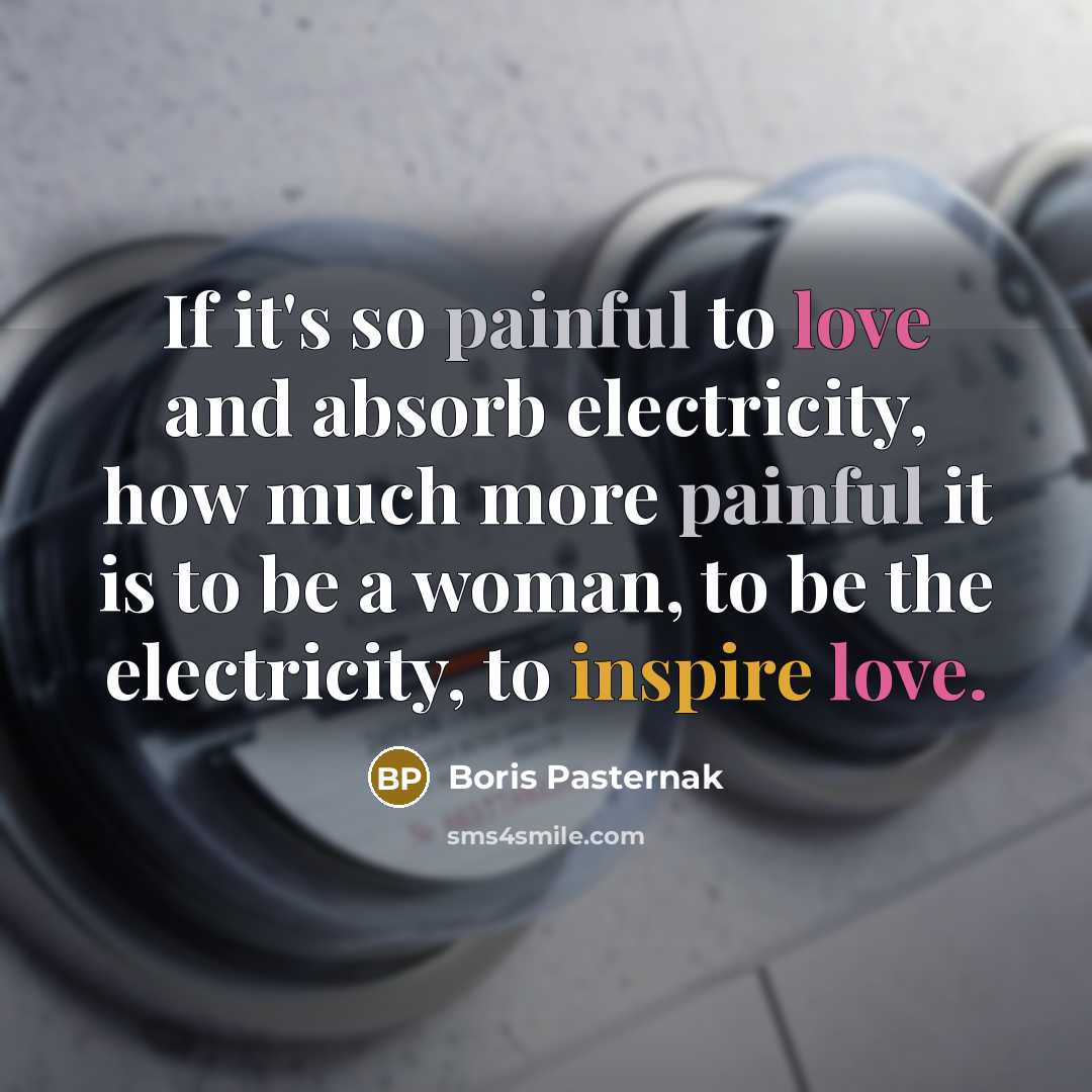 “If it's so painful to love and absorb electricity, how…” quote by Boris Pasternak