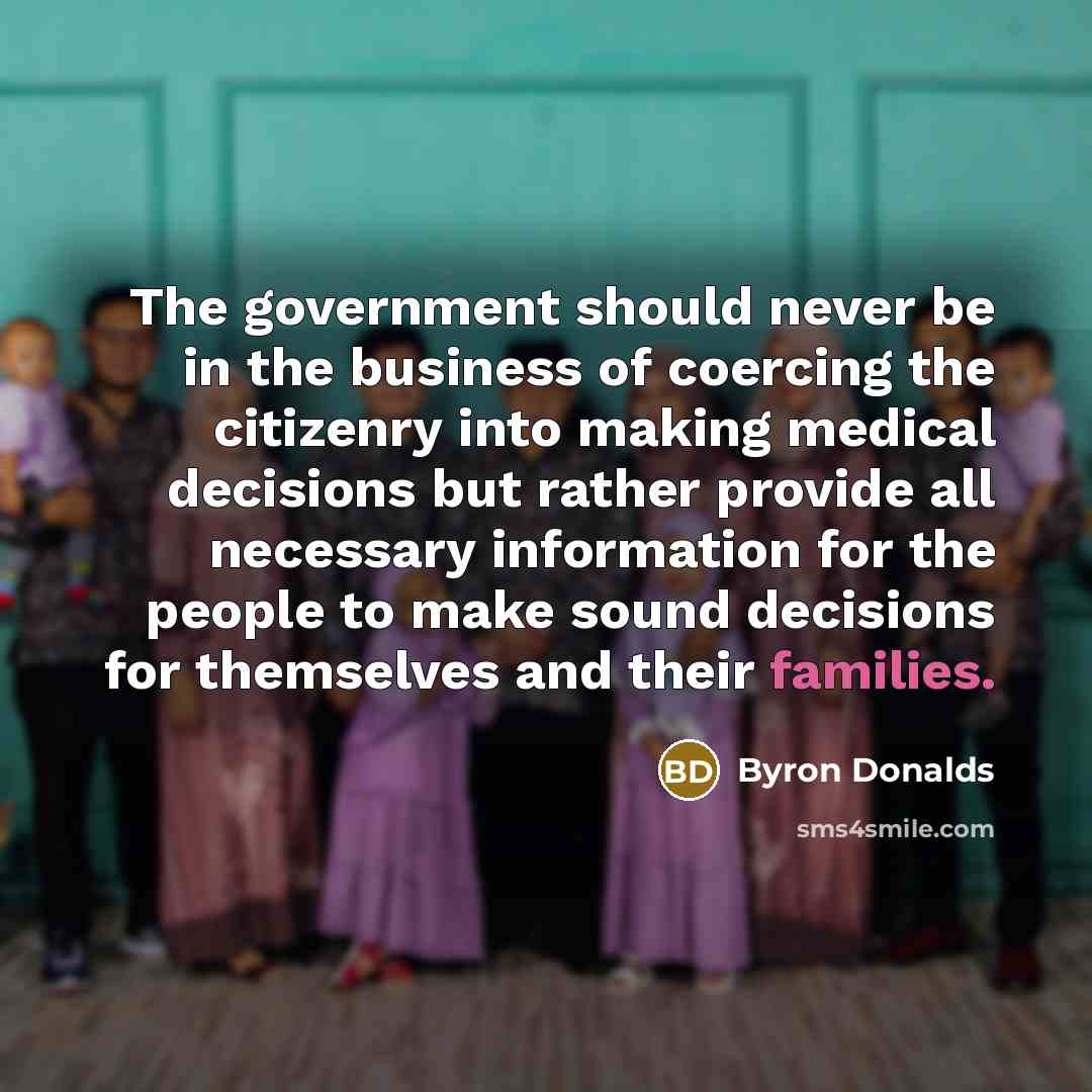 “The government should never be in the business of coercing…” quote by Byron Donalds