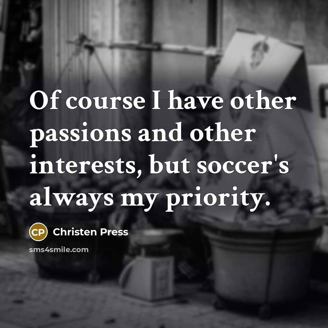 “Of course I have other passions and other interests, but…” quote by Christen Press