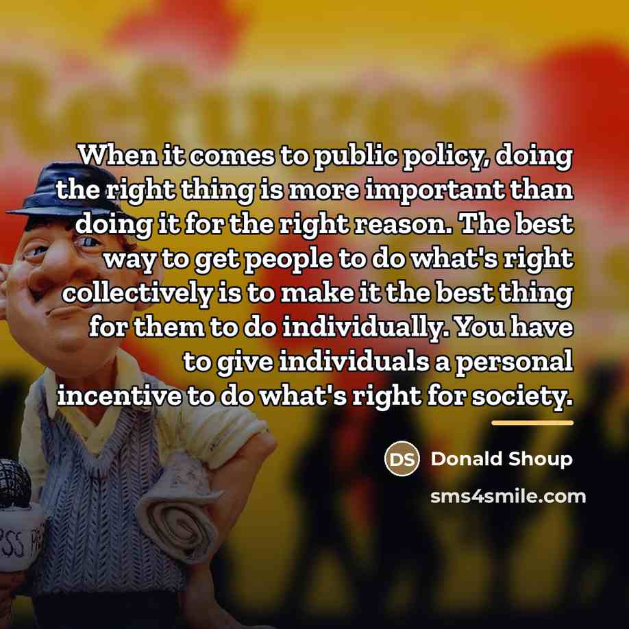 “When it comes to public policy, doing the right thing…” quote by Donald Shoup