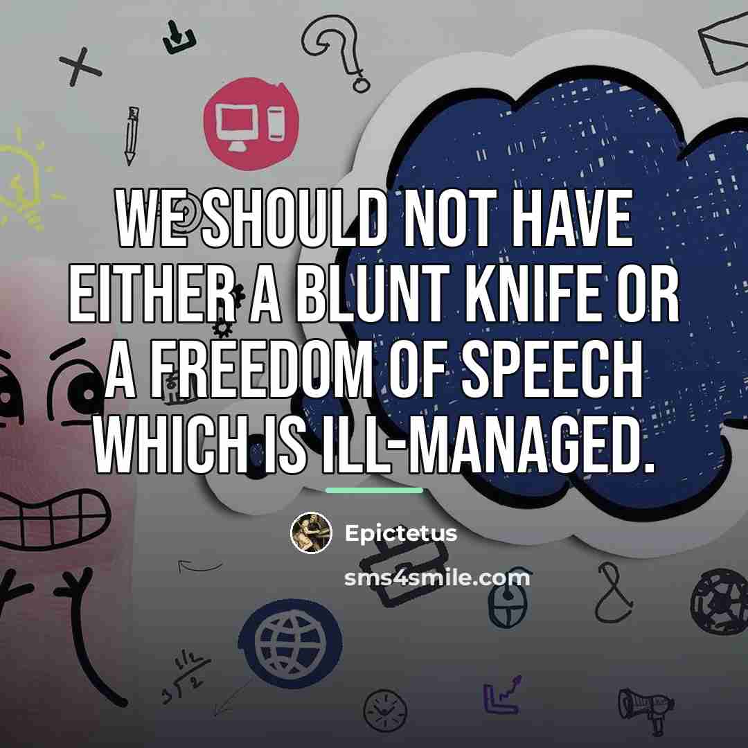 “We should not have either a blunt knife or a…” quote by Epictetus