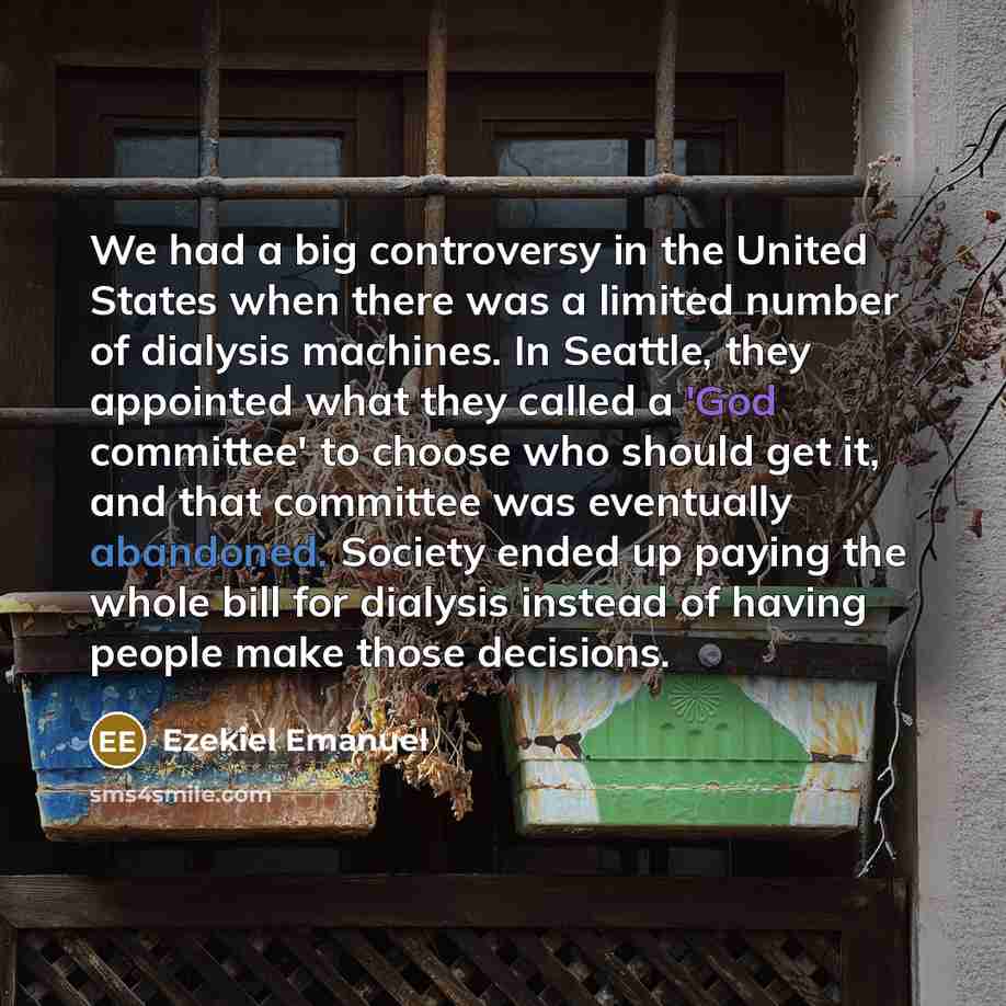 “We had a big controversy in the United States when…” quote by Ezekiel Emanuel