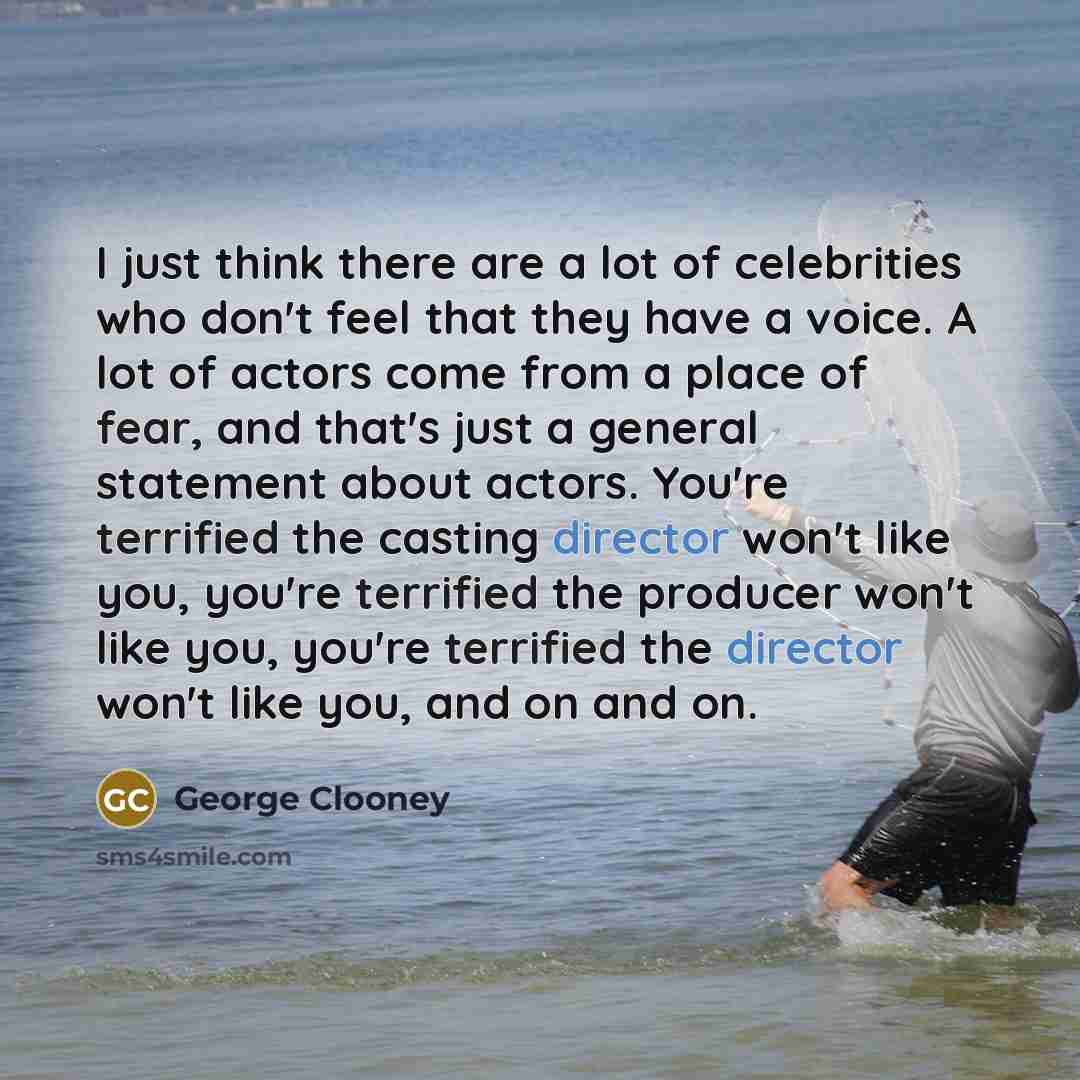 “I just think there are a lot of celebrities who…” quote by George Clooney