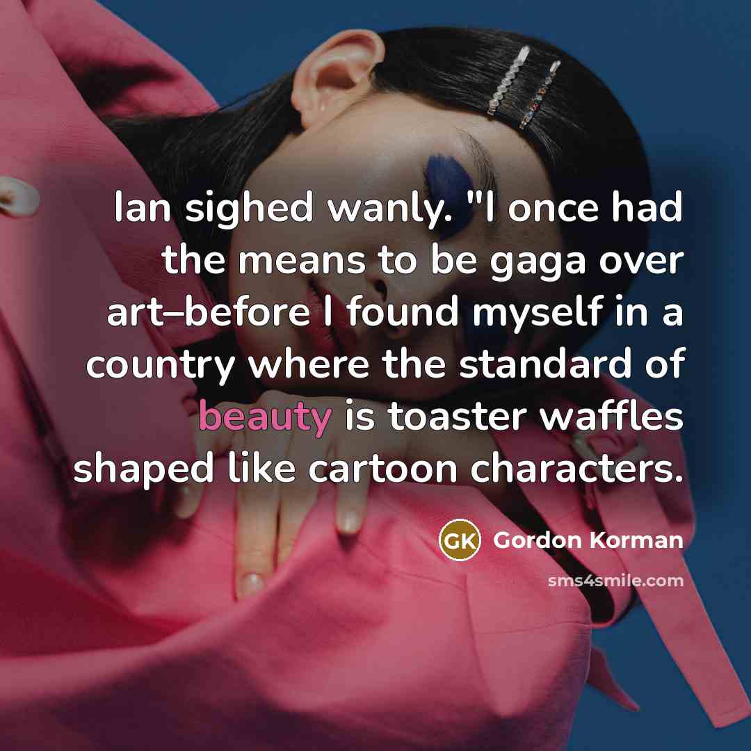 “Ian sighed wanly. "I once had the means to be…” quote by Gordon Korman