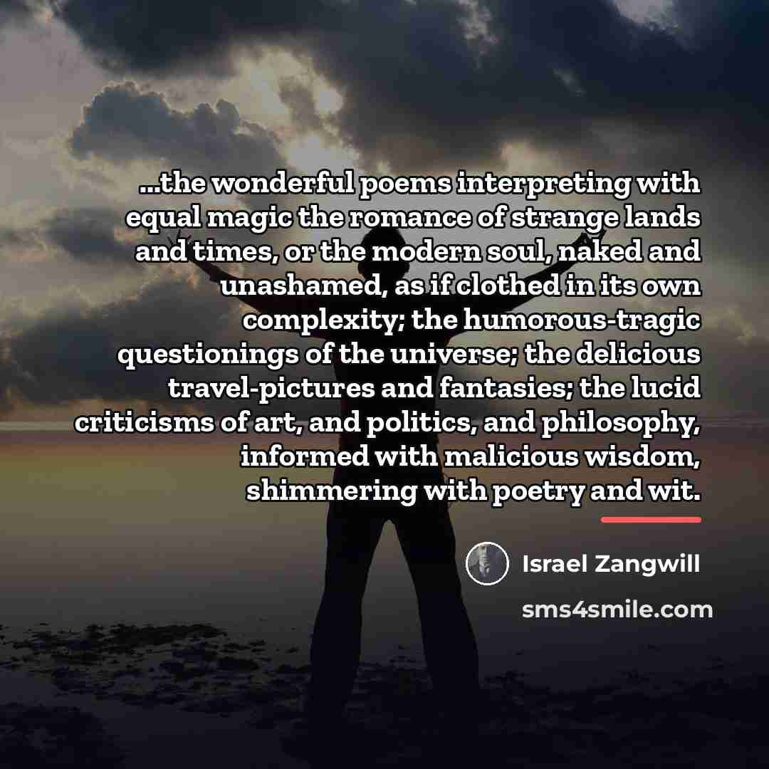 “...the wonderful poems interpreting with equal magic the romance of…” quote by Israel Zangwill