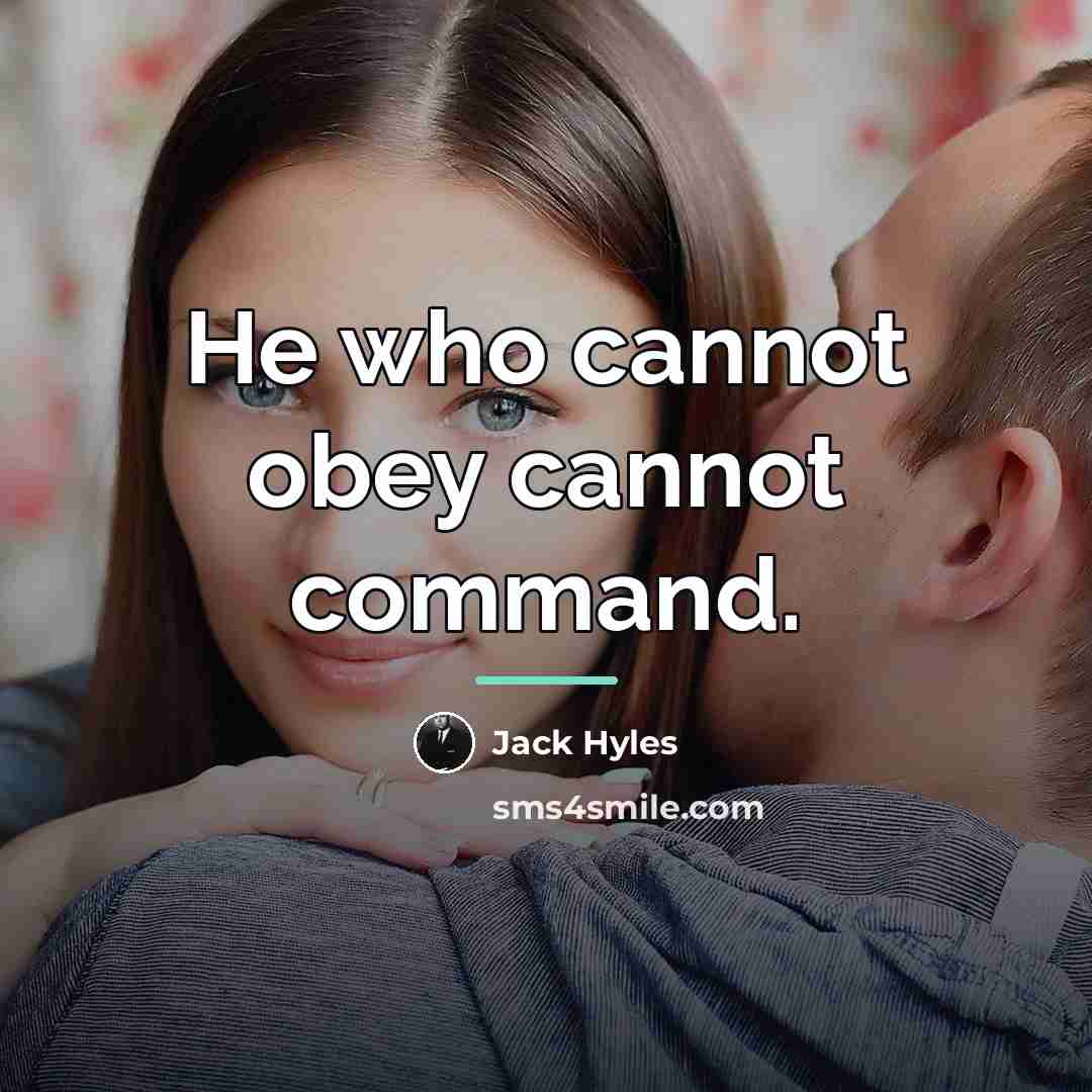 “He who cannot obey cannot command.…” quote by Jack Hyles