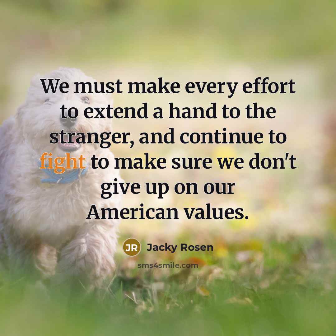 “We must make every effort to extend a hand to…” quote by Jacky Rosen