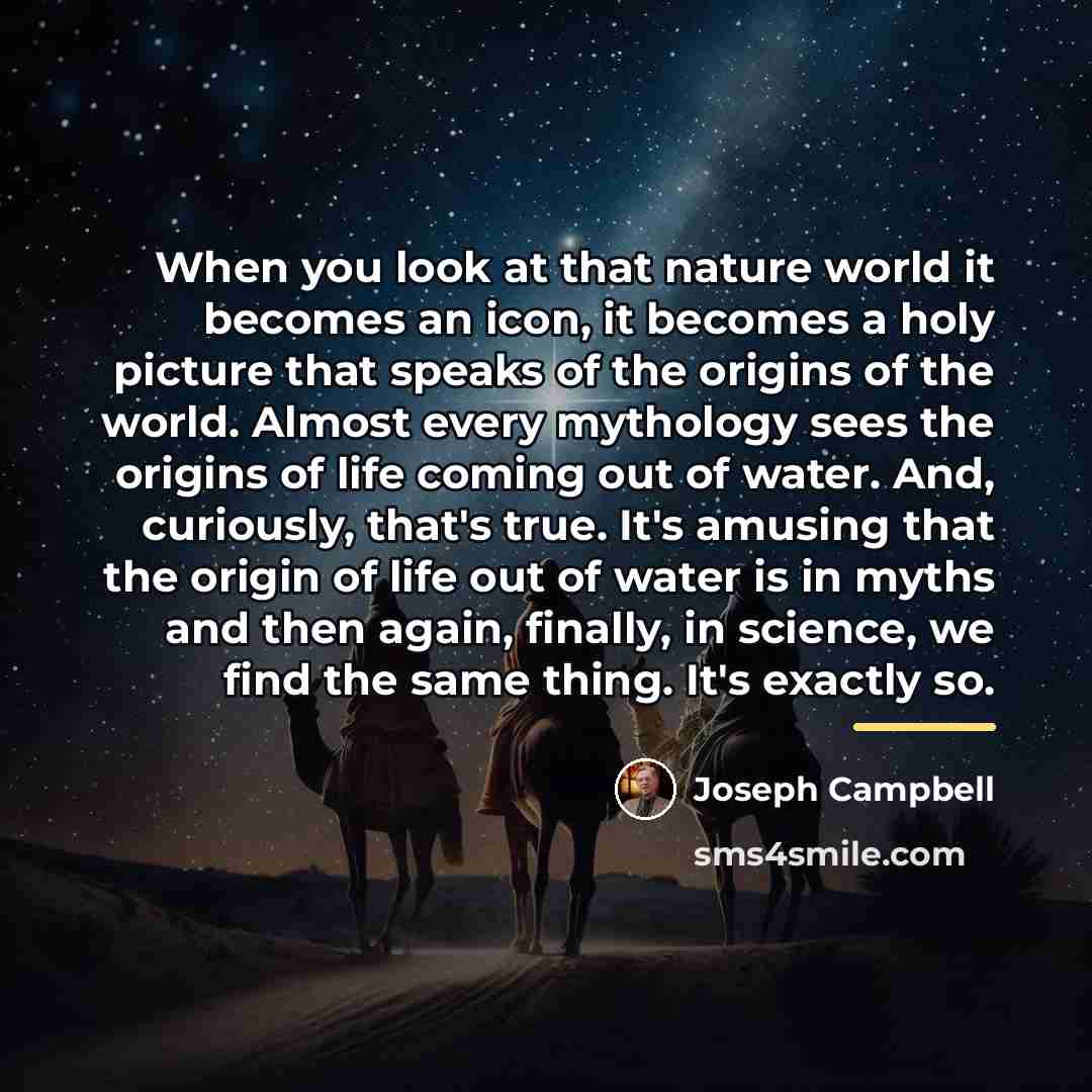 “When you look at that nature world it becomes an…” quote by Joseph Campbell