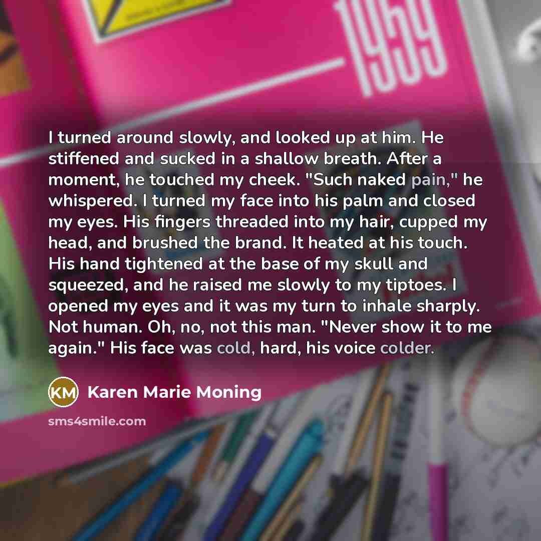 “I turned around slowly, and looked up at him. He…” quote by Karen Marie Moning