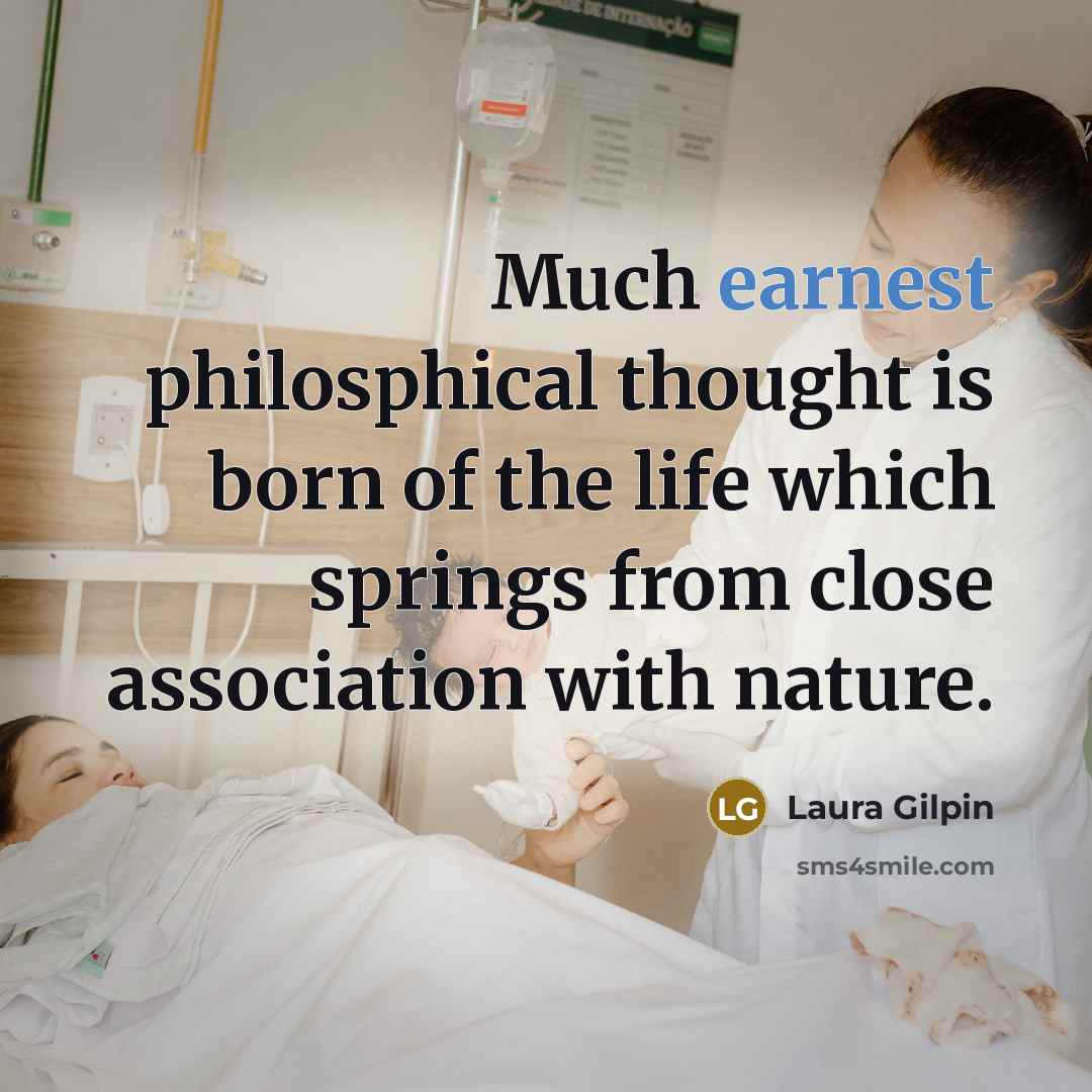 “Much earnest philosphical thought is born of the life which…” quote by Laura Gilpin