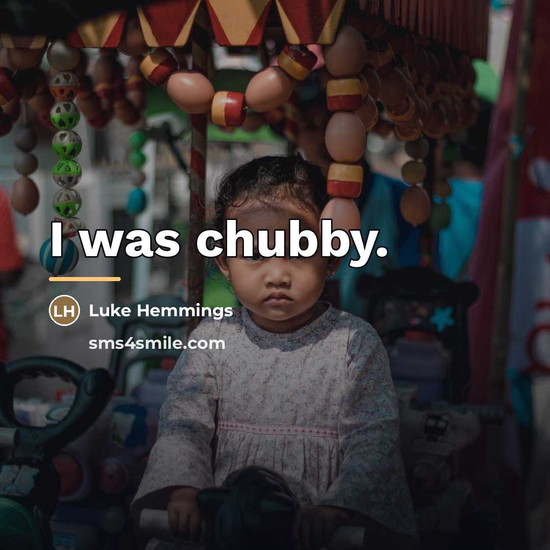 “I was chubby.…” quote by Luke Hemmings