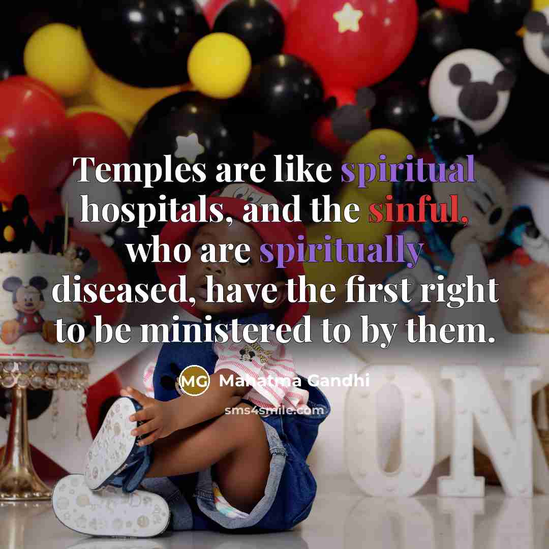“Temples are like spiritual hospitals, and the sinful, who are…” quote by Mahatma Gandhi