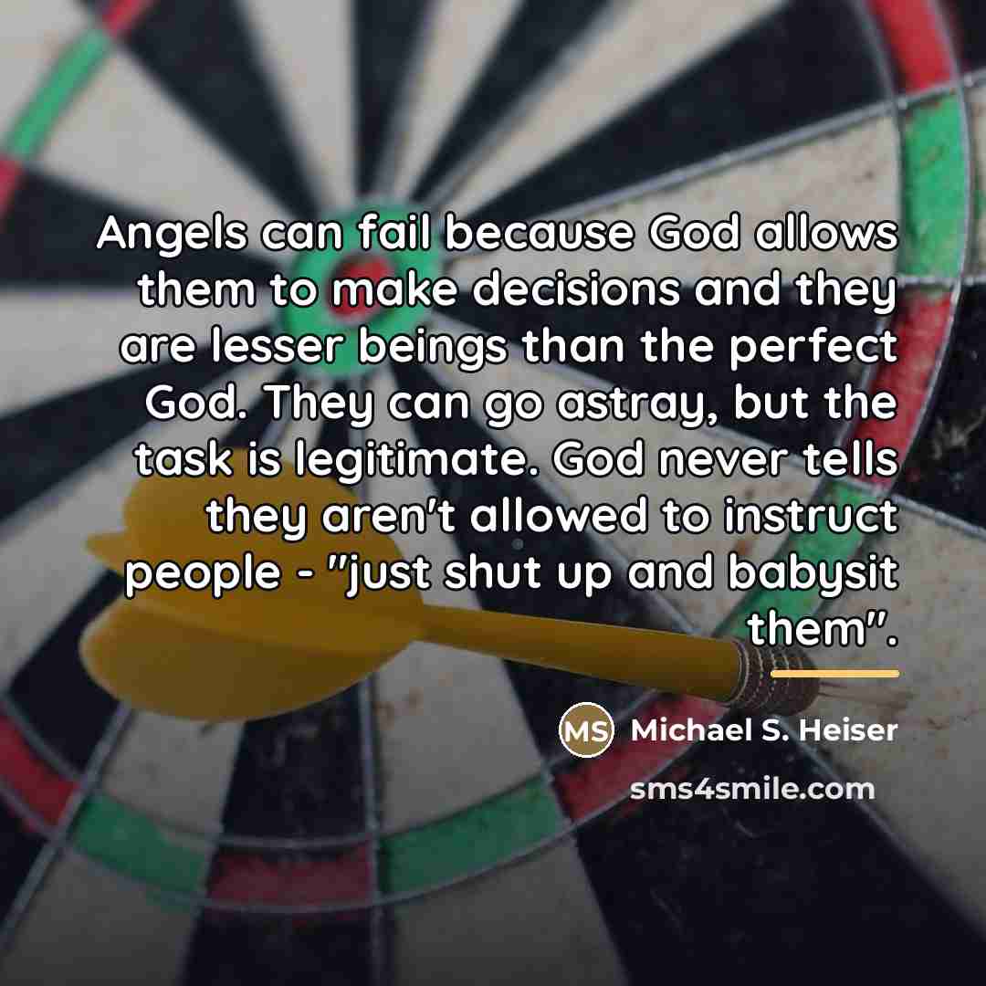 “Angels can fail because God allows them to make decisions…” quote by Michael S. Heiser