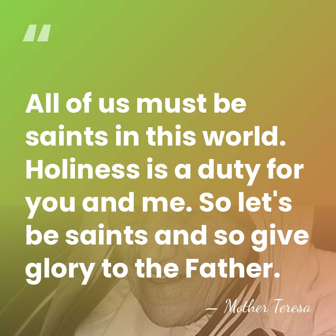 All of us must be saints in this world. Holiness is a&hellip; - Mother Teresa