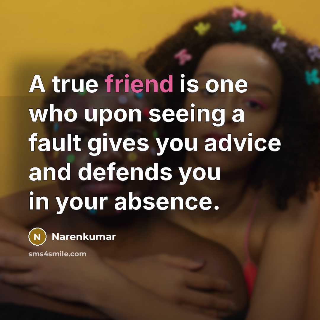 “A true friend is one who upon seeing a fault…” quote by Narenkumar