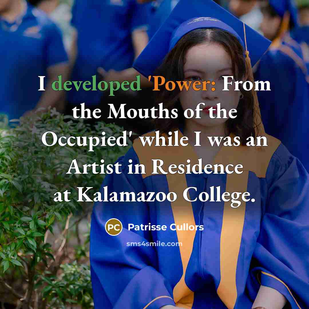 “I developed 'Power: From the Mouths of the Occupied' while…” quote by Patrisse Cullors