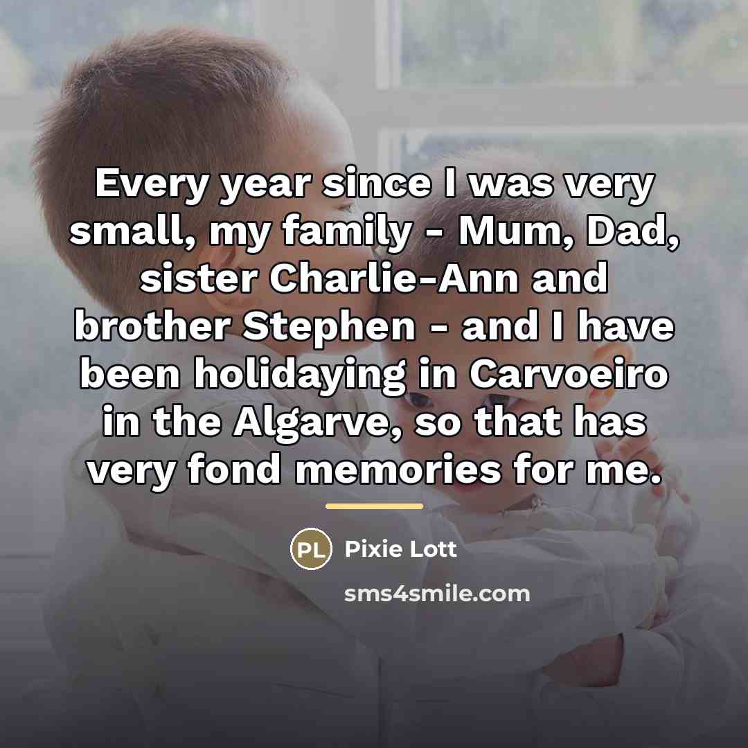 “Every year since I was very small, my family -…” quote by Pixie Lott
