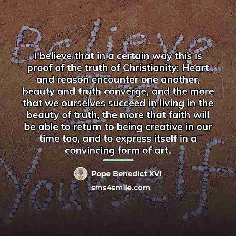 “I believe that in a certain way this is proof…” quote by Pope Benedict XVI