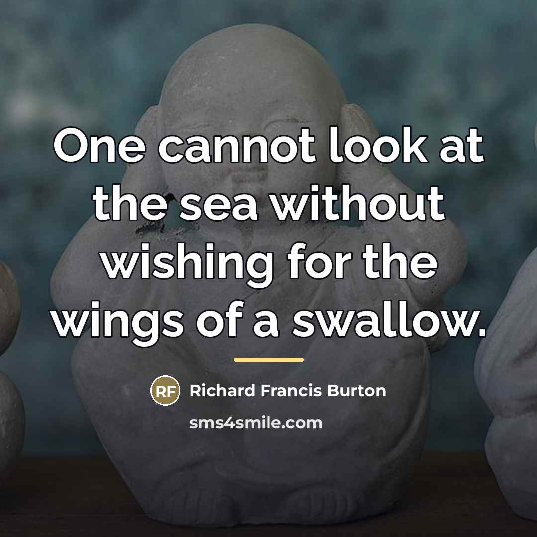 “One cannot look at the sea without wishing for the…” quote by Richard Francis Burton