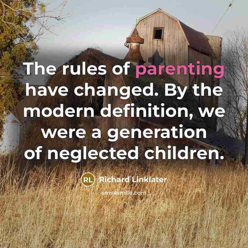 “The rules of parenting have changed. By the modern definition,…” quote by Richard Linklater