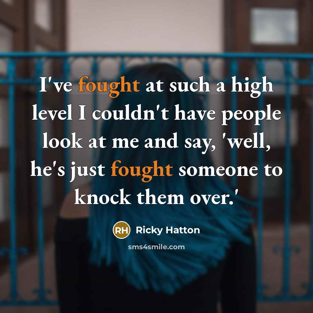 “I've fought at such a high level I couldn't have…” quote by Ricky Hatton