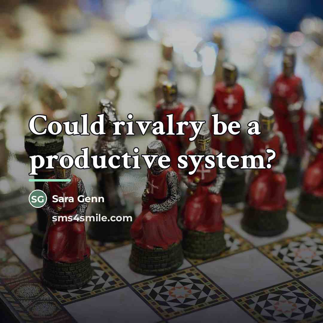 “Could rivalry be a productive system?…” quote by Sara Genn