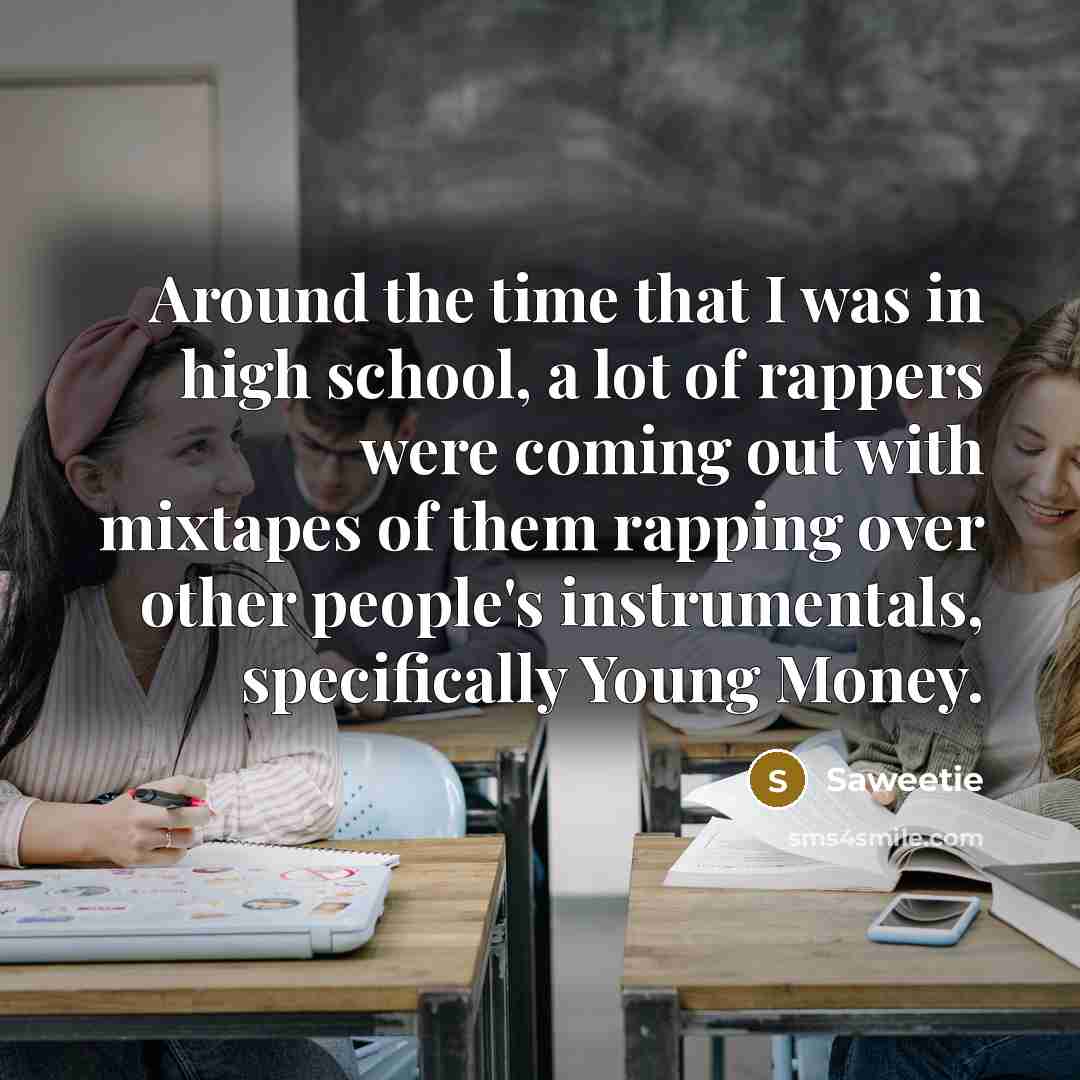 “Around the time that I was in high school, a…” quote by Saweetie