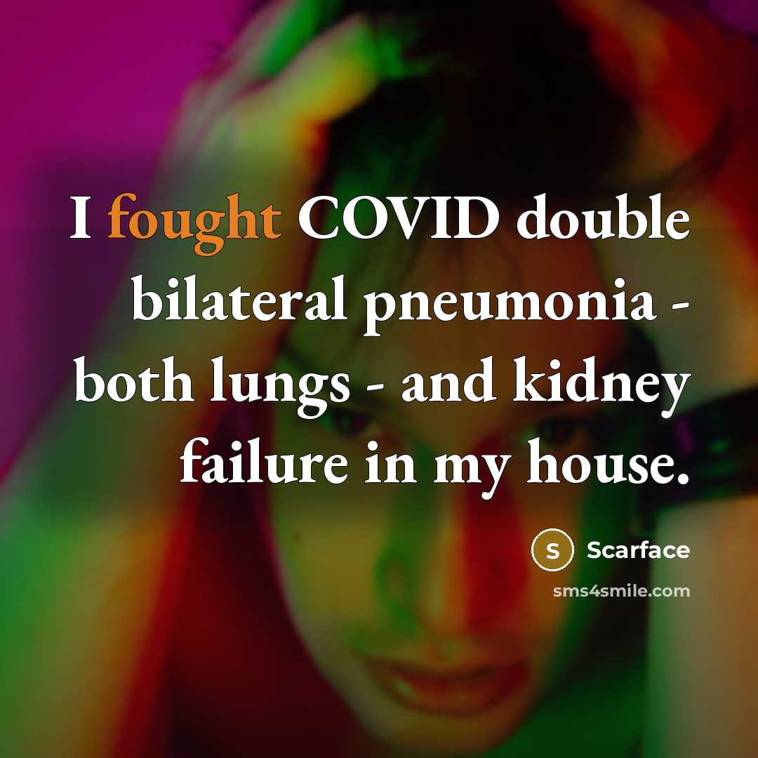 “I fought COVID double bilateral pneumonia - both lungs -…” quote by Scarface