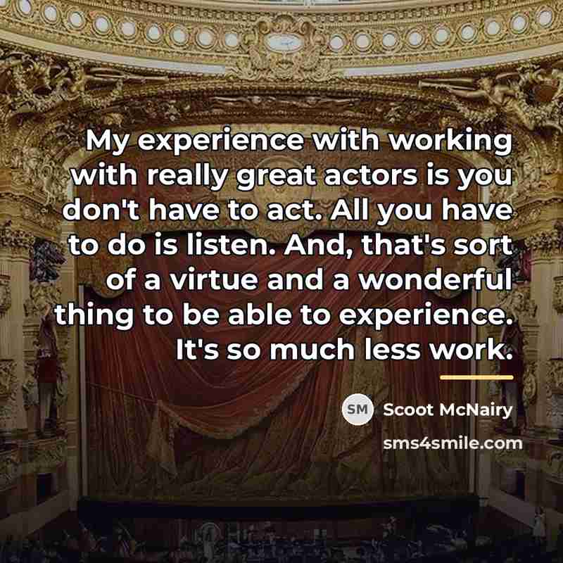 “My experience with working with really great actors is you…” quote by Scoot McNairy