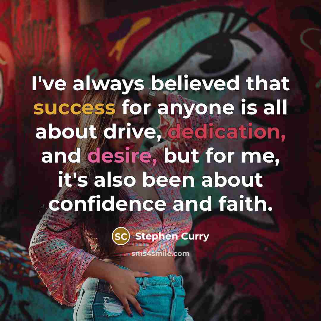 “I've always believed that success for anyone is all about…” quote by Stephen Curry