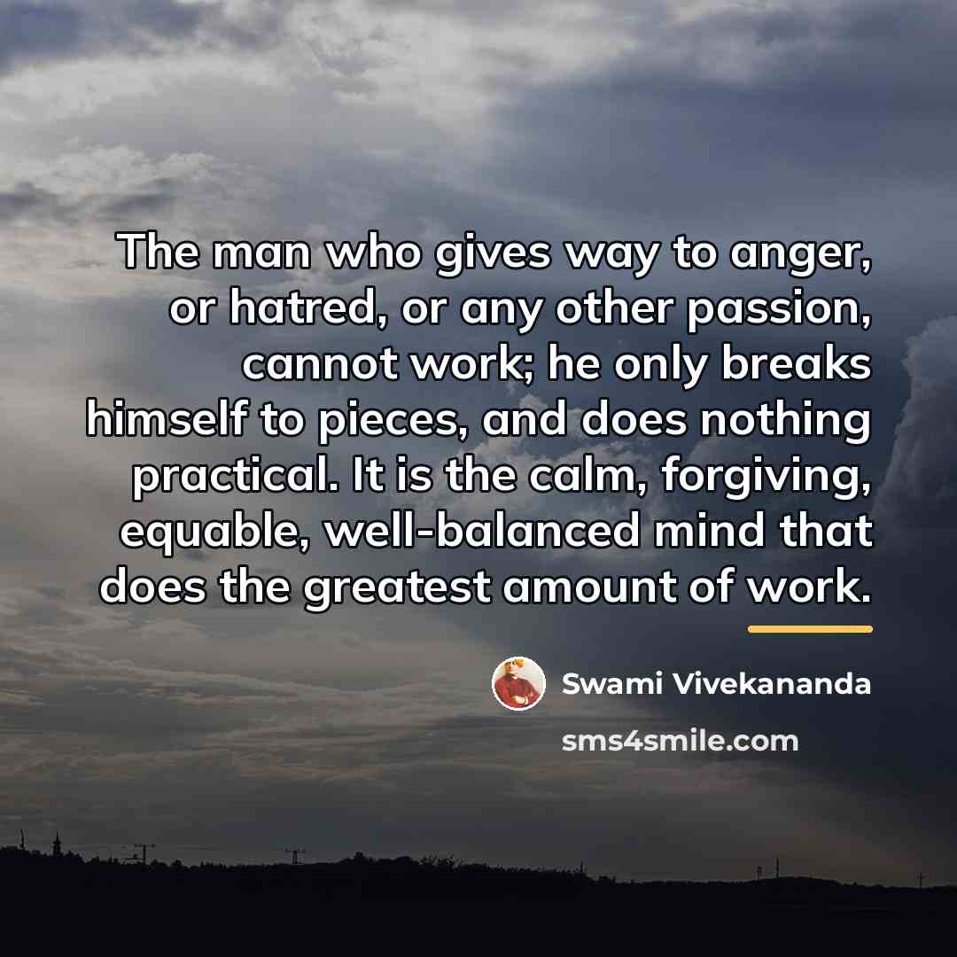 “The man who gives way to anger, or hatred, or…” quote by Swami Vivekananda