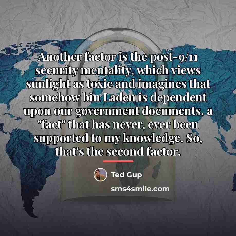 “Another factor is the post-9/11 security mentality, which views sunlight…” quote by Ted Gup